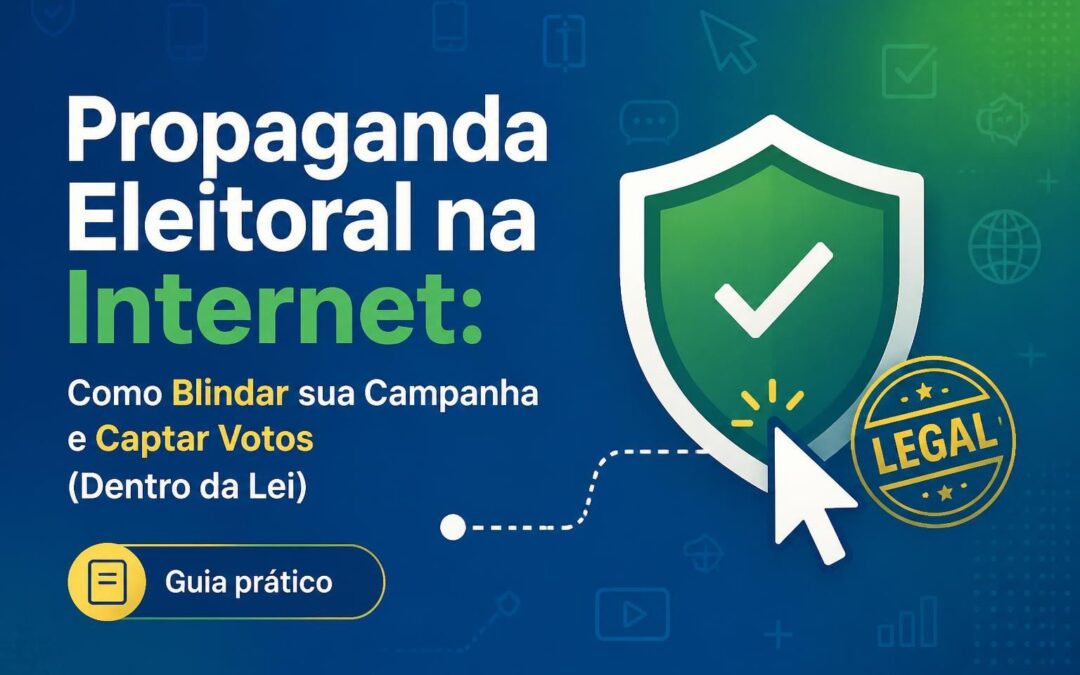 Propaganda Eleitoral na Internet: O Guia TSE para Candidatos que Jogam para Vencer